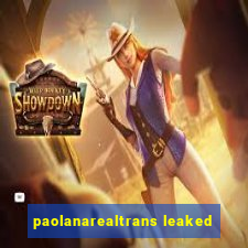 paolanarealtrans leaked